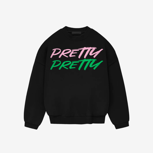 "PRETTY PRETTY" CREWNECK SWEATSHIRT